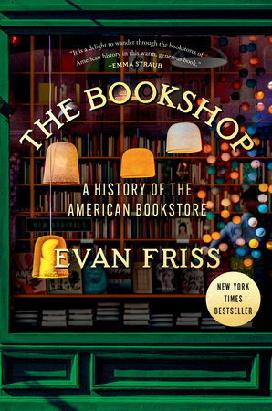 Front cover of the book "The Bookshop: A History of the American Bookstore" by Evan Friss