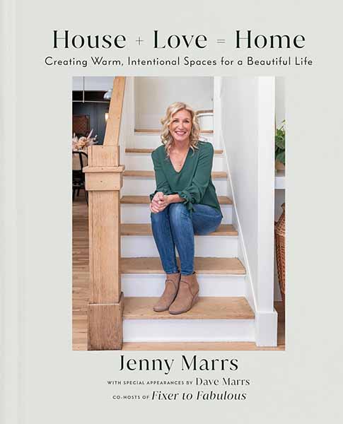 Book cover of House + Love = Home Creating Warm, Intentional Spaces for a Beautiful Life by Jenny Mars