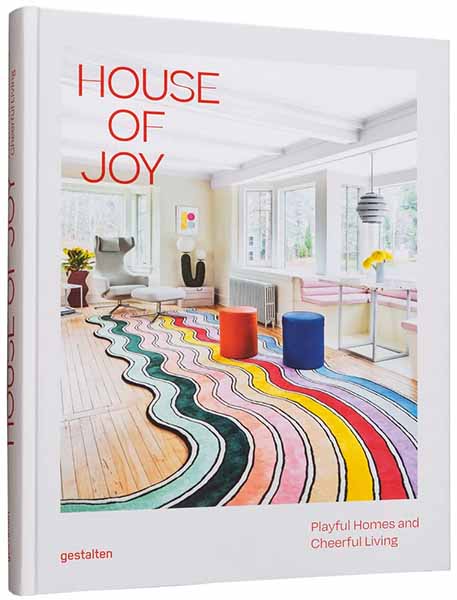 Book cover of House Of Joy Playful Homes and Cheerful Living by gestalten