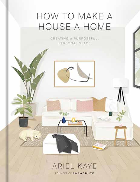 Book cover of How To Make A House A Home by Ariel Kaye
