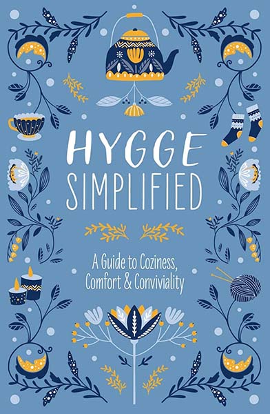 Book cover of Hygge Simplified A Guide to Coziness, Comfort & Conviviality