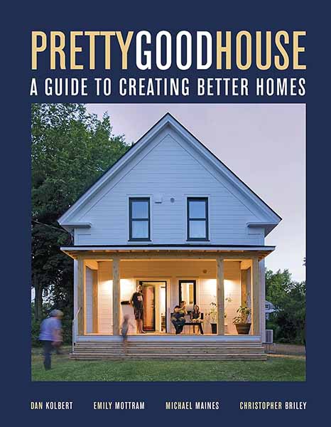 Book cover of Pretty Good House A Guide To Creating Better Homes