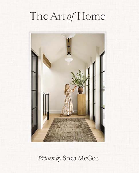 Book cover of The Art of Home by Shea McGee