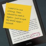 Screenshot of kindle with a sticky note on it that reads "I read it in one sitting. Then wanted to read it again_just to spot the easter eggs I missed.