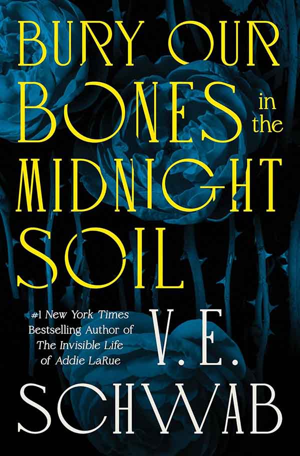Bury Your Bones In The Midnigght Soil by VE Schwab
