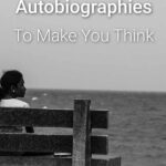 Girl on a bench lookin out at the sea with text overlay: 12+ eye-opening autobiography books to make you think