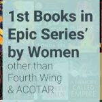 Collage of book covers with text overlay 1st books in epic series by women other than Fourth Wing & ACOTAR