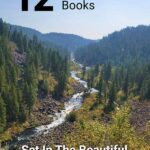 Scenery from Idaho with overlay text - 12 Eye-opening books set in the beautiful state of Idaho