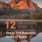 Scenery from Idaho with overlay text - 12 Eye-opening books set in the beautiful state of Idaho