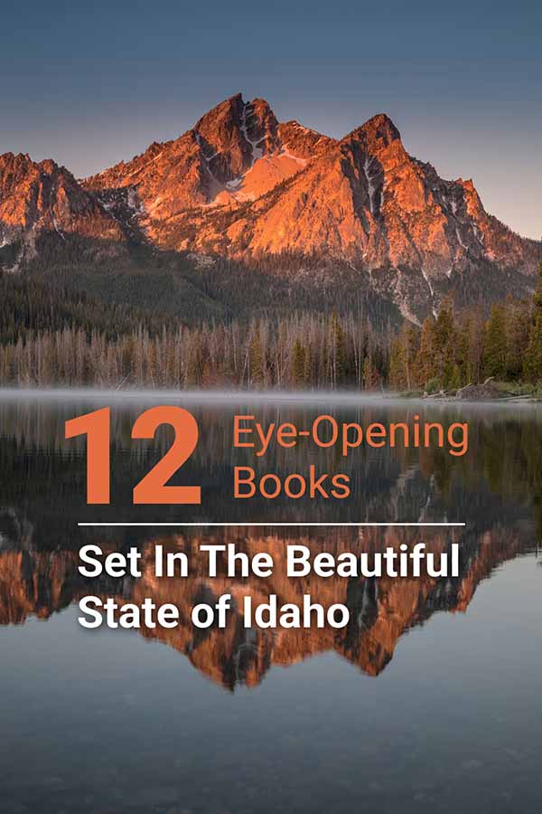 12 Eye-Opening Books Set In The Beautiful State of Idaho
