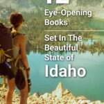 Scenery from Idaho with overlay text - 12 Eye-opening books set in the beautiful state of Idaho