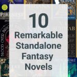 Collage of fantasy book covers with the text overlay: 10 Remarkable Standalone Fantasy Novels