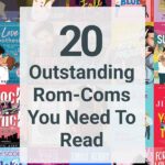 Collage of romance book covers with the text overlay - 20 Outstanding Rom-coms You Need To Read