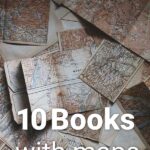 maps spread out over a table with text overlay 10 books with maps
