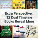 Collage of book covers and the text overlay = Extra Perspective: 12 Dual Timeline Books Reveal More
