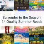 Collage of summer themed books and text overlay: Surrender to the Season: 14 Quality Summer Reads
