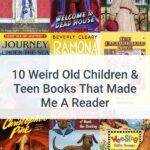Collage of child/teen book covers with text overlay - 10 Weird Old Books That Made Me A Reader