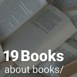 Open books laid on top of one another. 19 Books about books/libraries