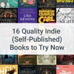 Book collage with text overlay: 16 Quality Indie (Self-Published) Books To Try Now