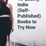 Woman in black walking along railroad tracks with text overlay: 16 Quality Indie (Self-Published) Books To Try Now