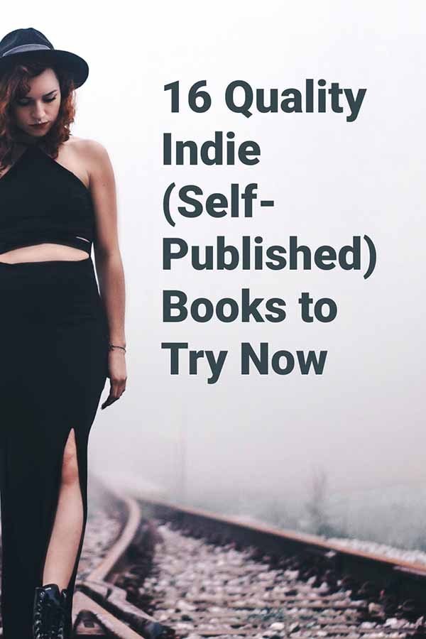 16 Quality Indie (Self-Published) Books to Try Now