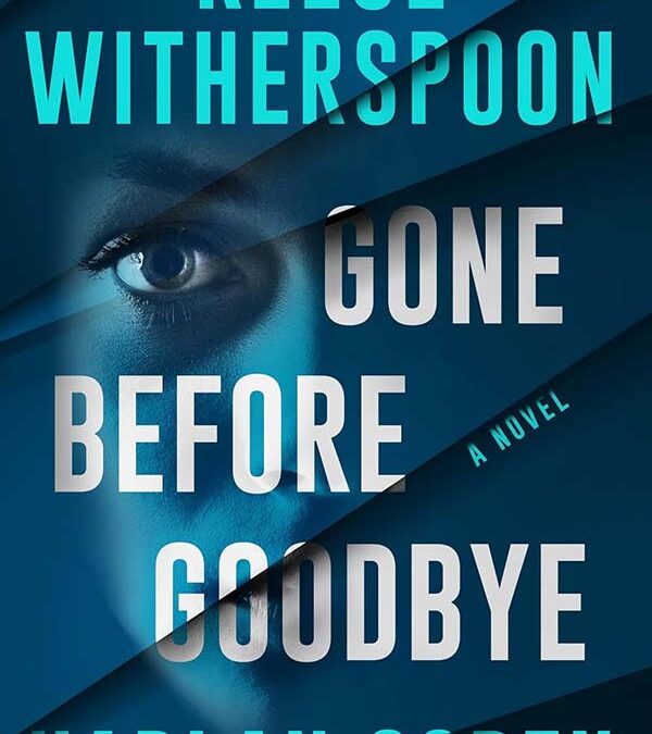 Book Review: Gone Before Goodbye by Reese Witherspoon & Harlan Coben