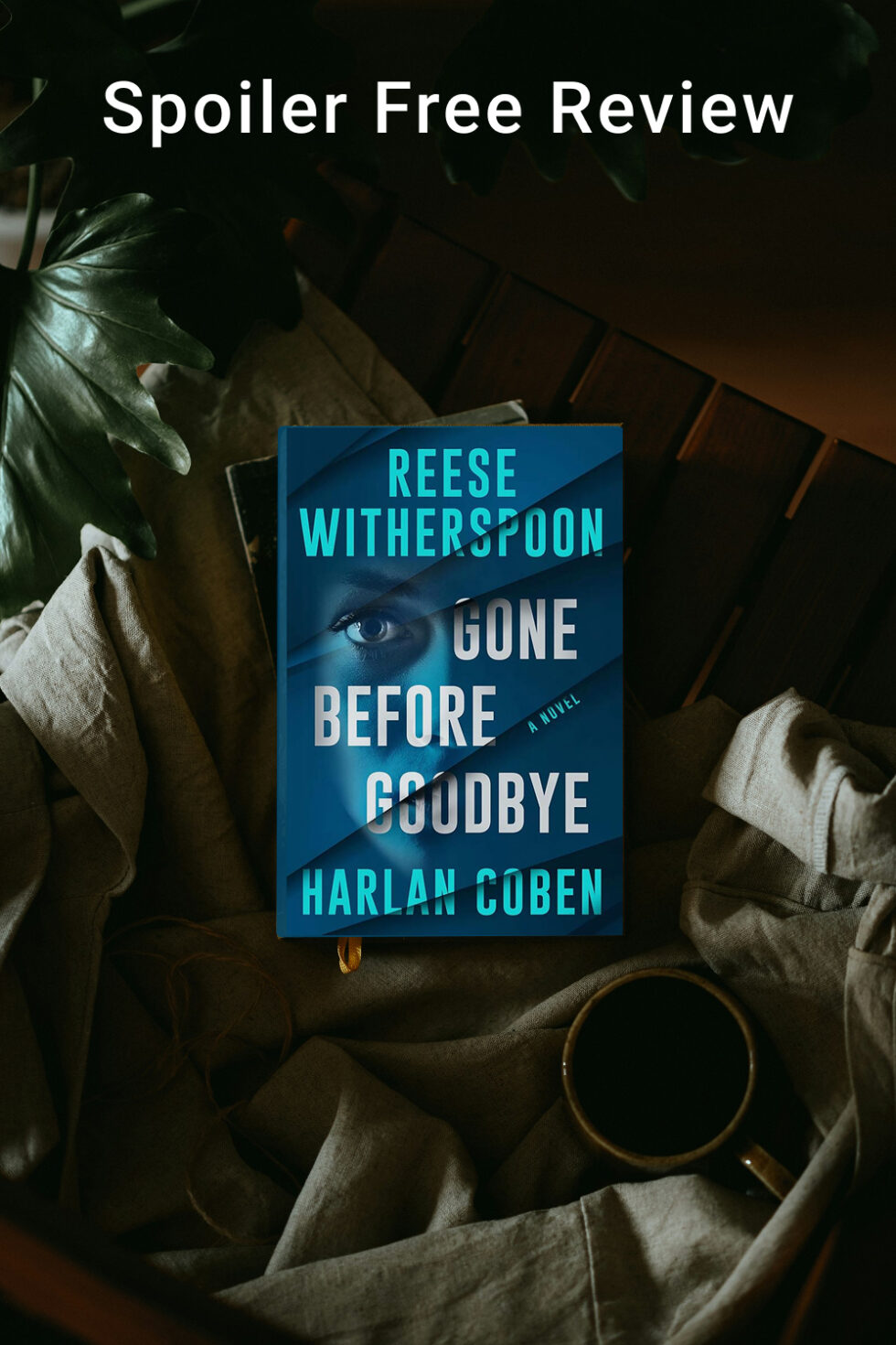 Gone Before Goodbye Reese Witherspoon & Harlan Coben’s HighStakes
