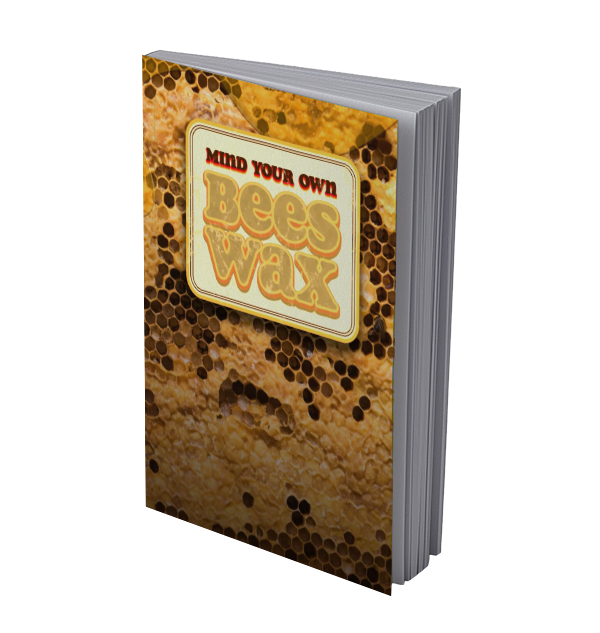"Mind Your Own Beeswax" on a honeycomb background.
