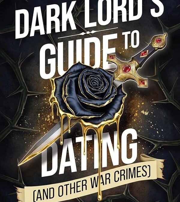 The Dark Lord's Guide To Dating (And Other War Crimes) book cover