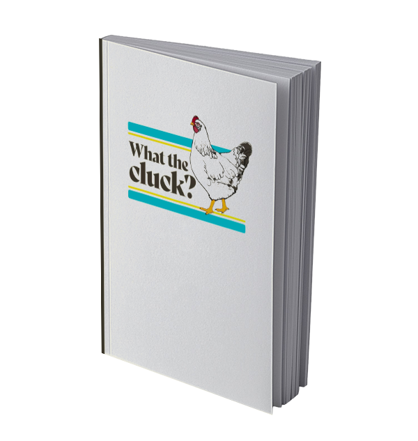 What The Cluck Notebook Notebook with an illustrated chicken and the words "What the cluck?"