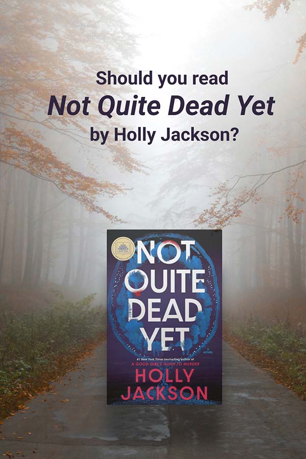 Foggy autumn tree-lined road with book standing in the lane. "Should you read Not Quite Dead Yet by Holly Jackson?"