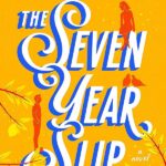 The Seven Year Slip by Ashley Poston