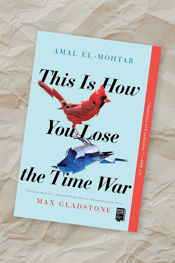 This Is How You Lose the Time War by Amal El-Mothar and Max Gladstone