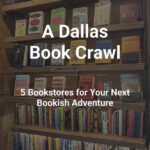A Dallas Book Crawl