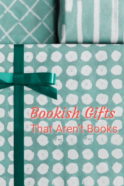 Bookish Gifts That Aren’t Books