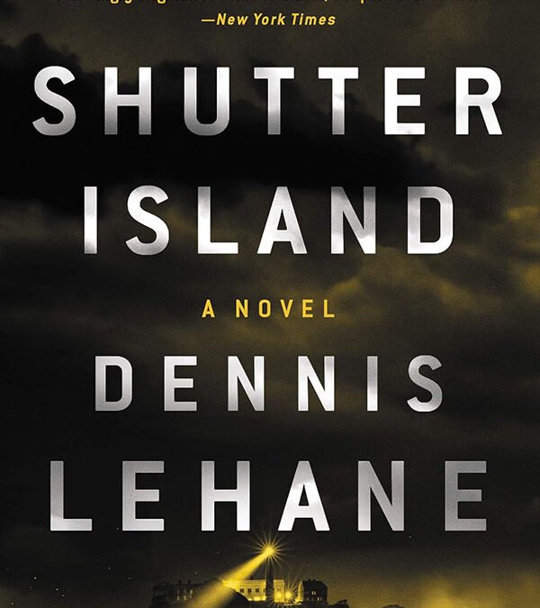 Shutter Island by Dennis Lehane